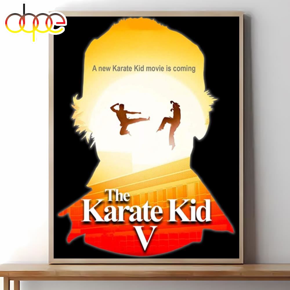 New Karate Kid Movie Is Coming In 2024 Poster Canvas