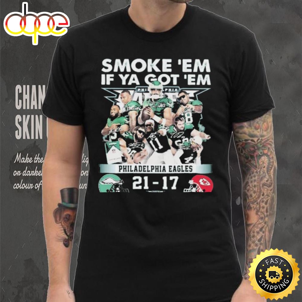 Official Smoke Em If Ya Got Em Philadelphia Eagles 21 17 Kansas City Chiefs November 20 2023 Shirt Ebfshm.jpg