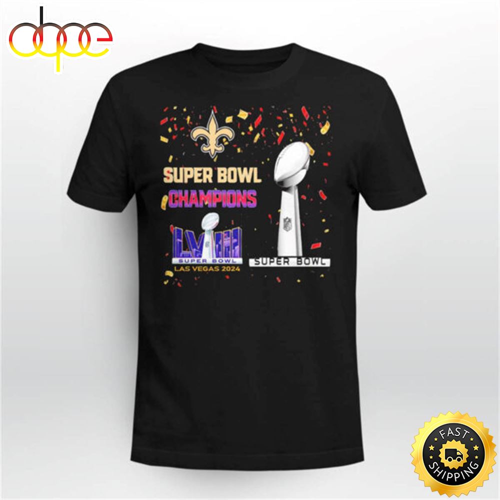 Orleans Super Bowl Champions Lviii Las Vegas 2024 Shirt
