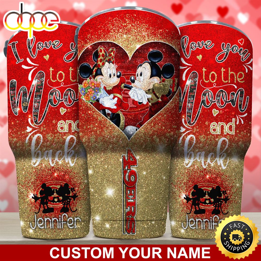 San Francisco 49ers NFL Custom Tumbler Love You To The Moon And Back For This E6suur.jpg