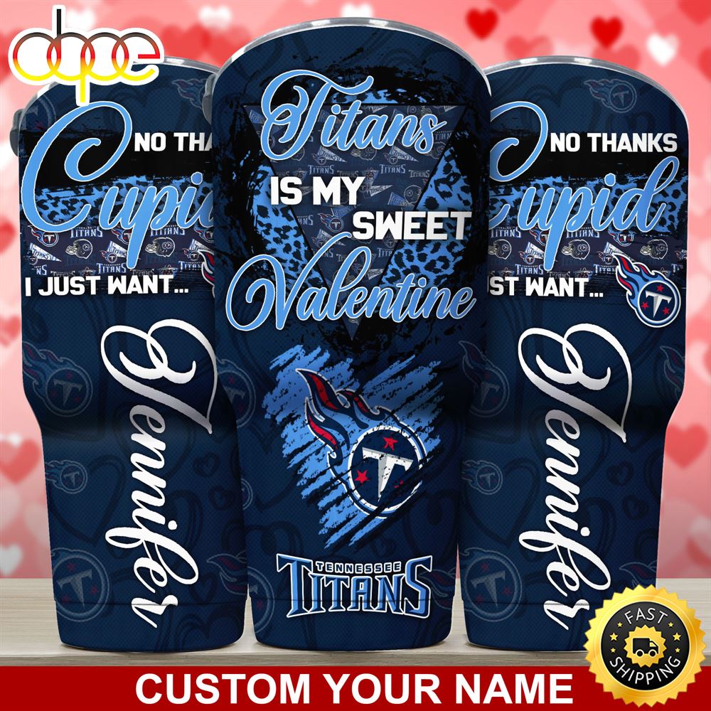 Tennessee Titans NFL Custom Tumbler You Are My Sweet