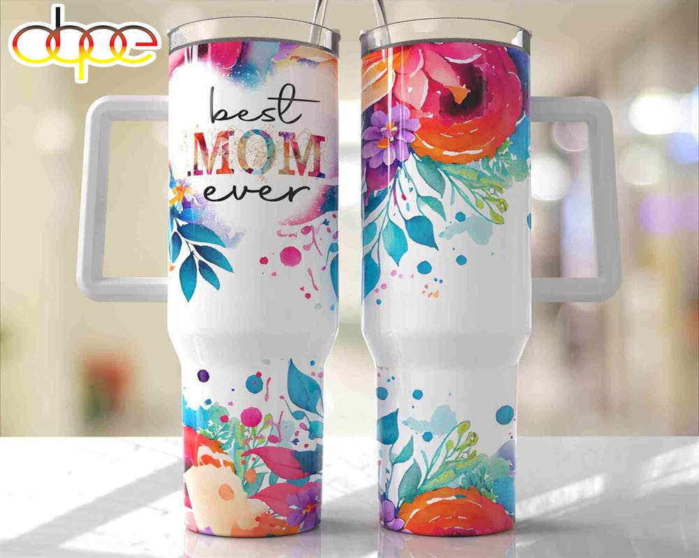 Best Mom Ever 40 Oz Tumbler With Handle