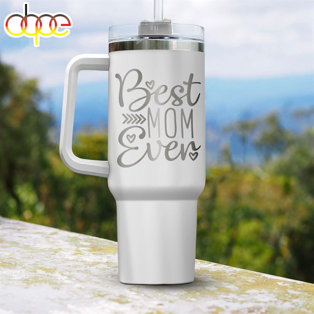 Best Mom Ever Tumbler 40 Oz Tumbler With Handle Gifts For Her
