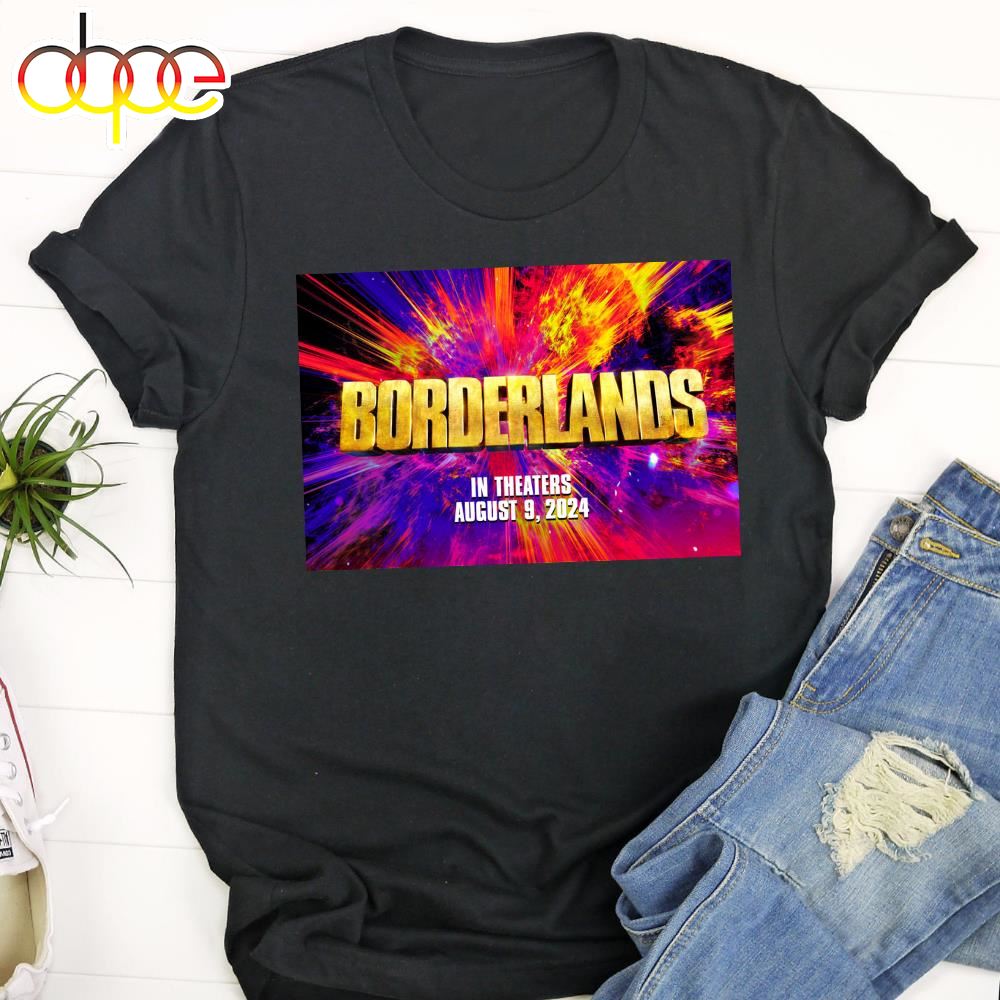First Poster For The Live Action Borderlands Movie On August 9 2024 Unisex T Shirt