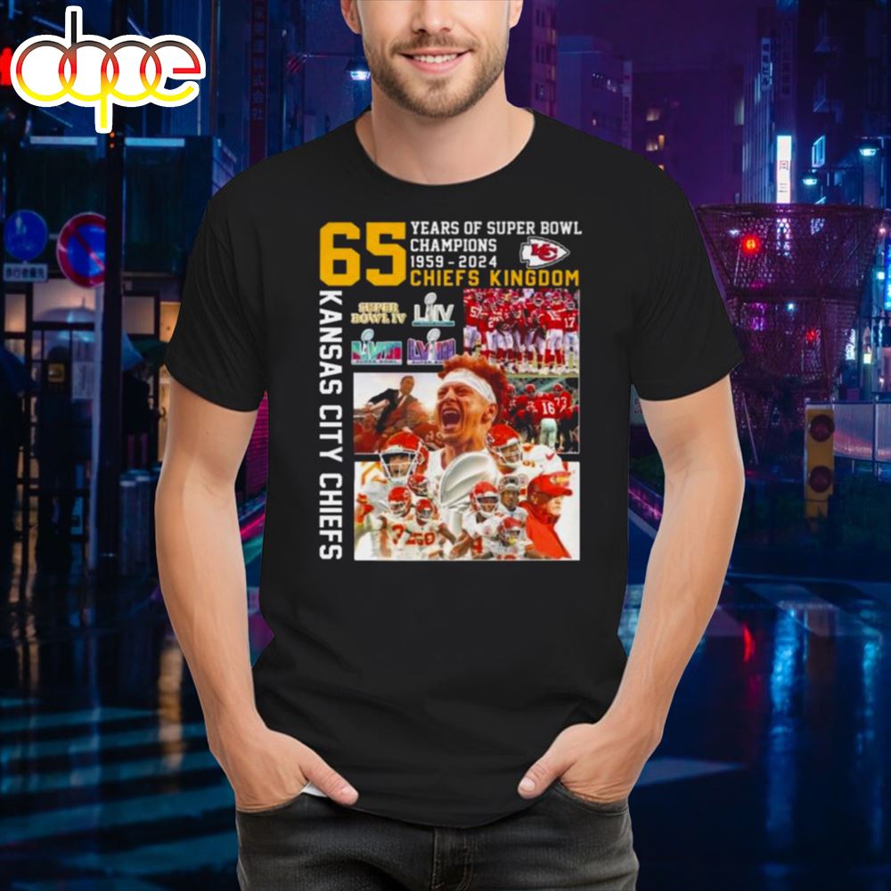 Kansas City Chiefs 65 Years Of Super Bowl Champions 1959 2024 Shirt