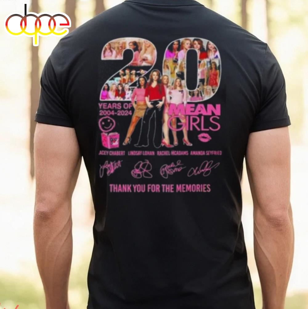 Mean Girls 20 Years Of 2004 2024 Thank You For The Memories Signatures Shirt