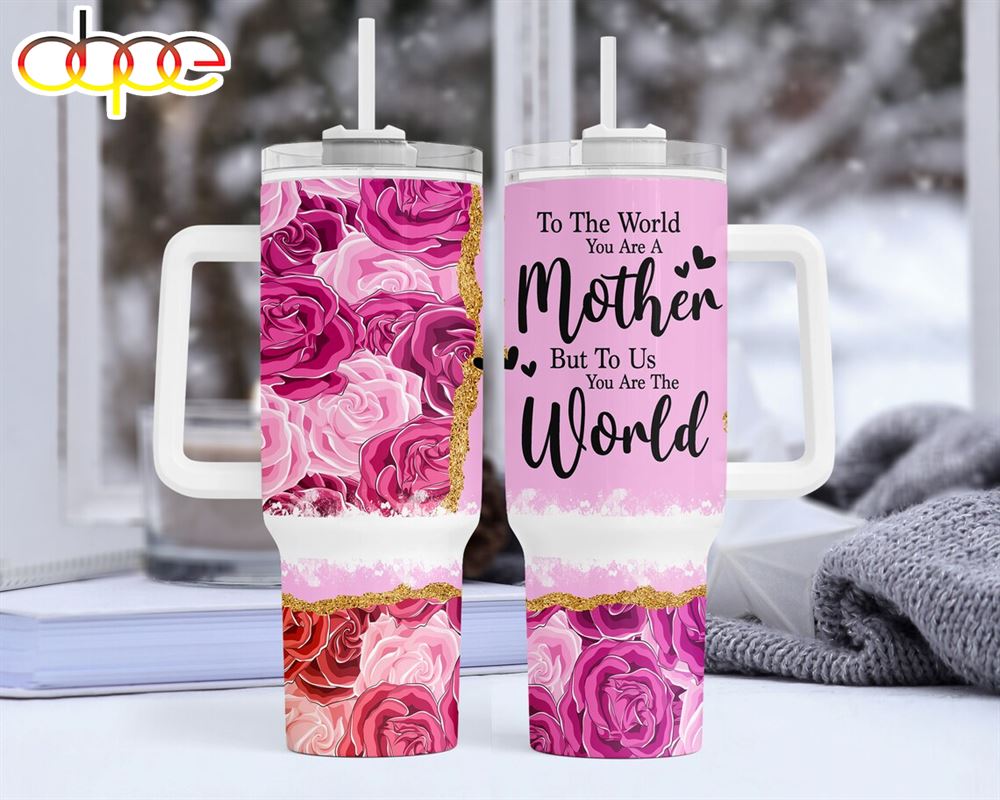 Mothers Day Mom Quote Floral Tumbler 40 Oz