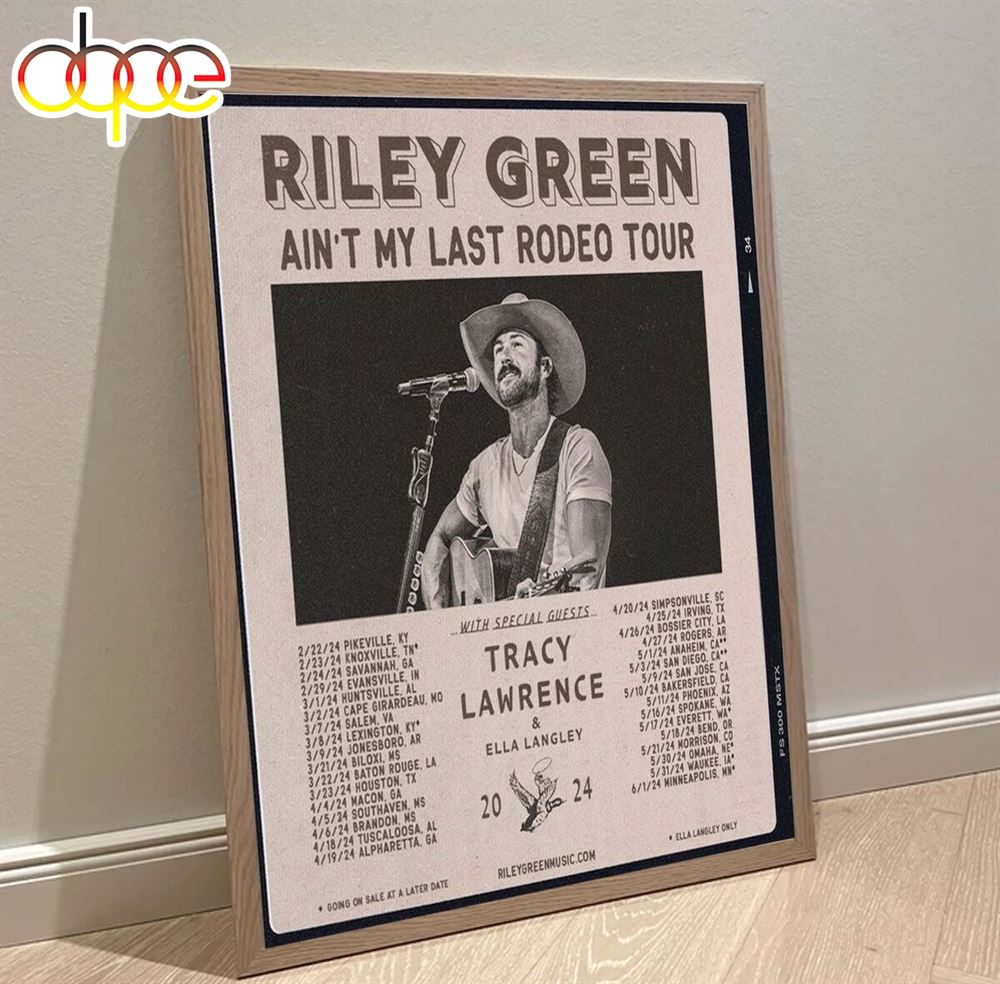 Riley Green Aint My Last Rodeo Tour 2024 Poster Canvas