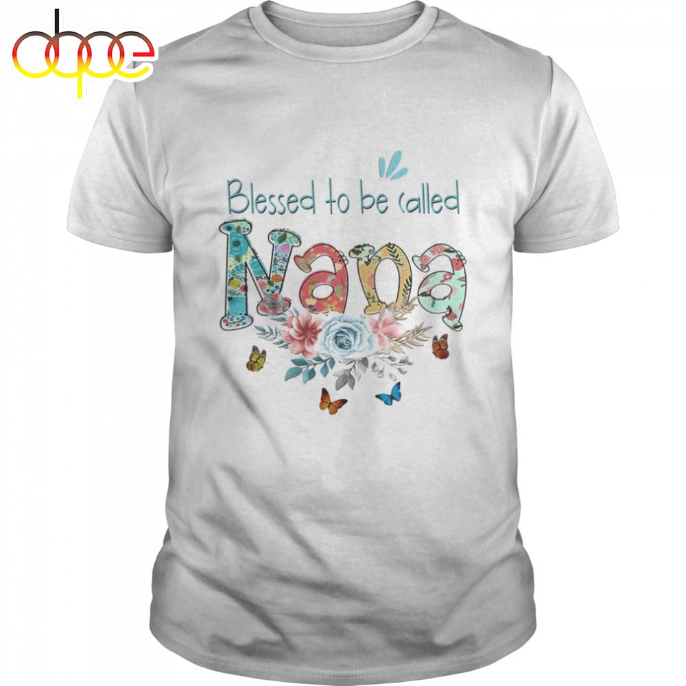 Blessed To Be Called Nana Butterfly Mother's Day Shirt
