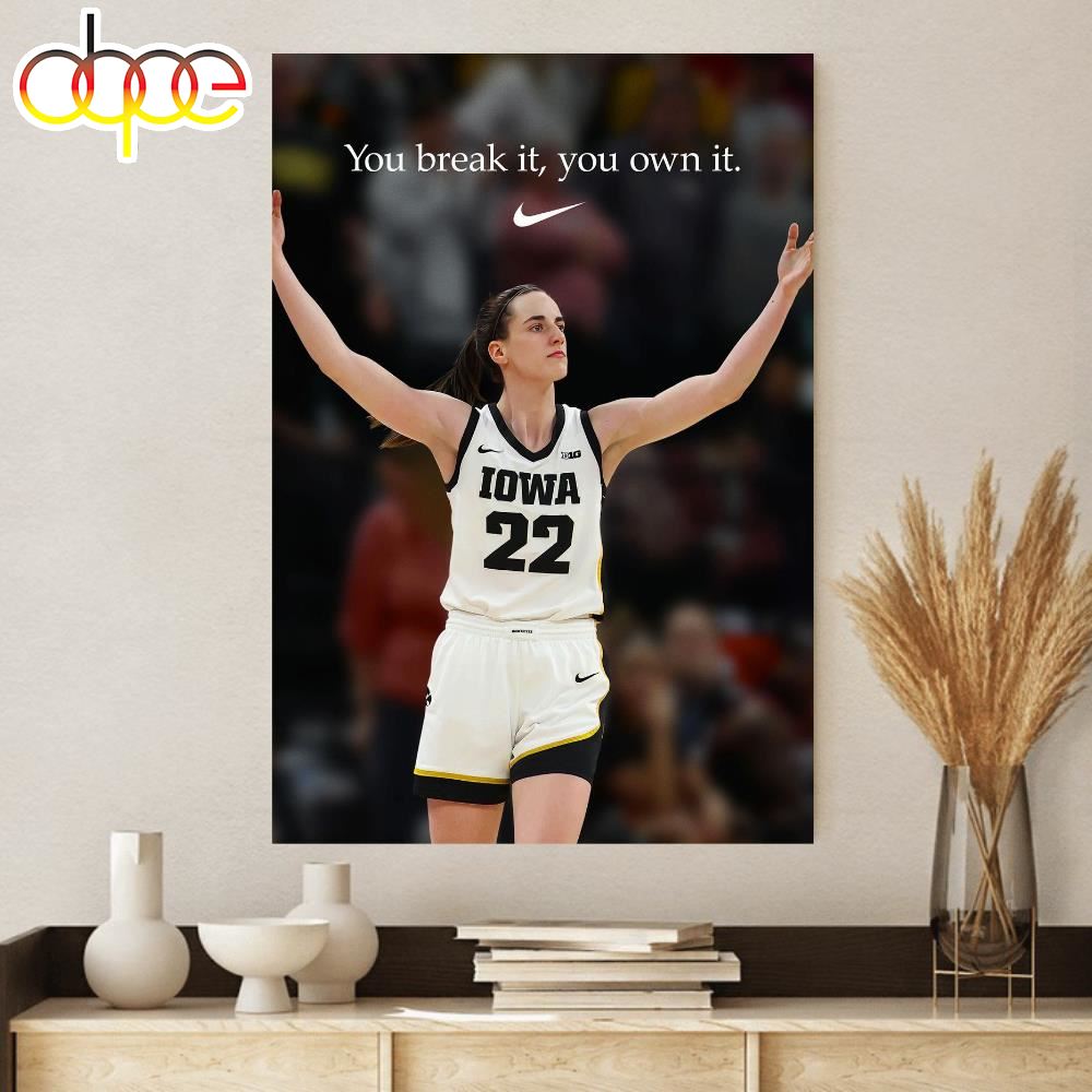 Caitlin Clark You Break It You Own It Poster Caitlin Clark 2024 Poster Canvas