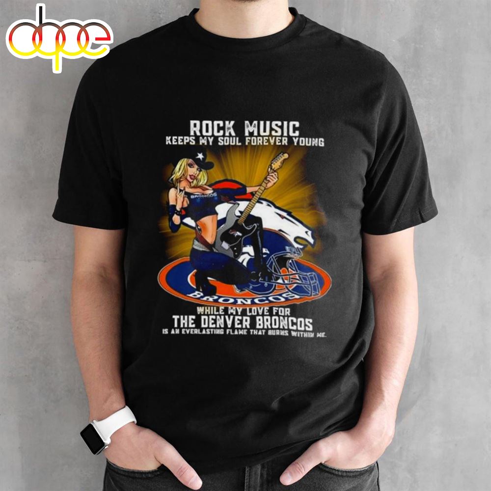 Denver Broncos Rock Music Keep My Soul Forever Young 2024 T Shirt
