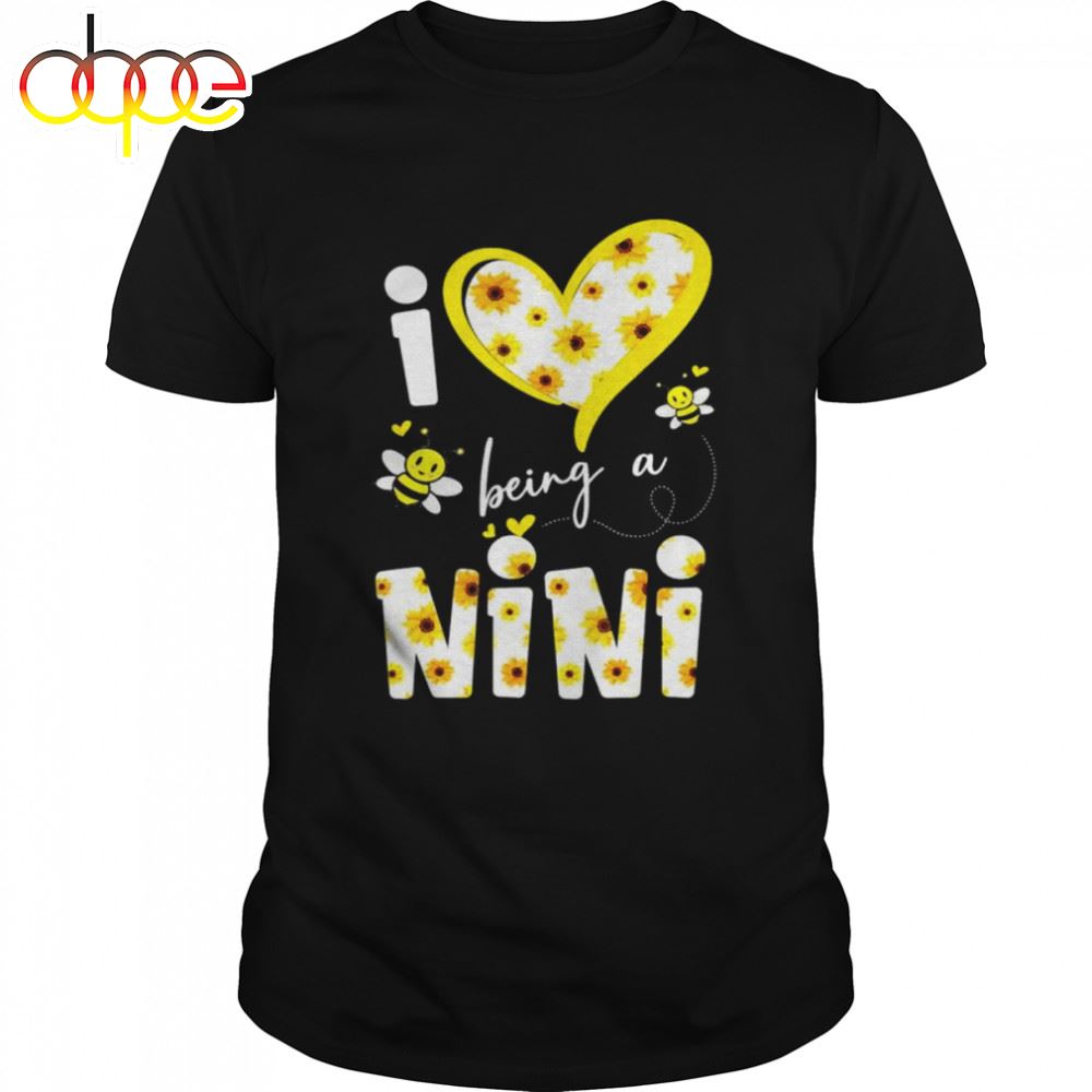 I Love Being A Nini Sunflower Bee Mother's Day Shirt