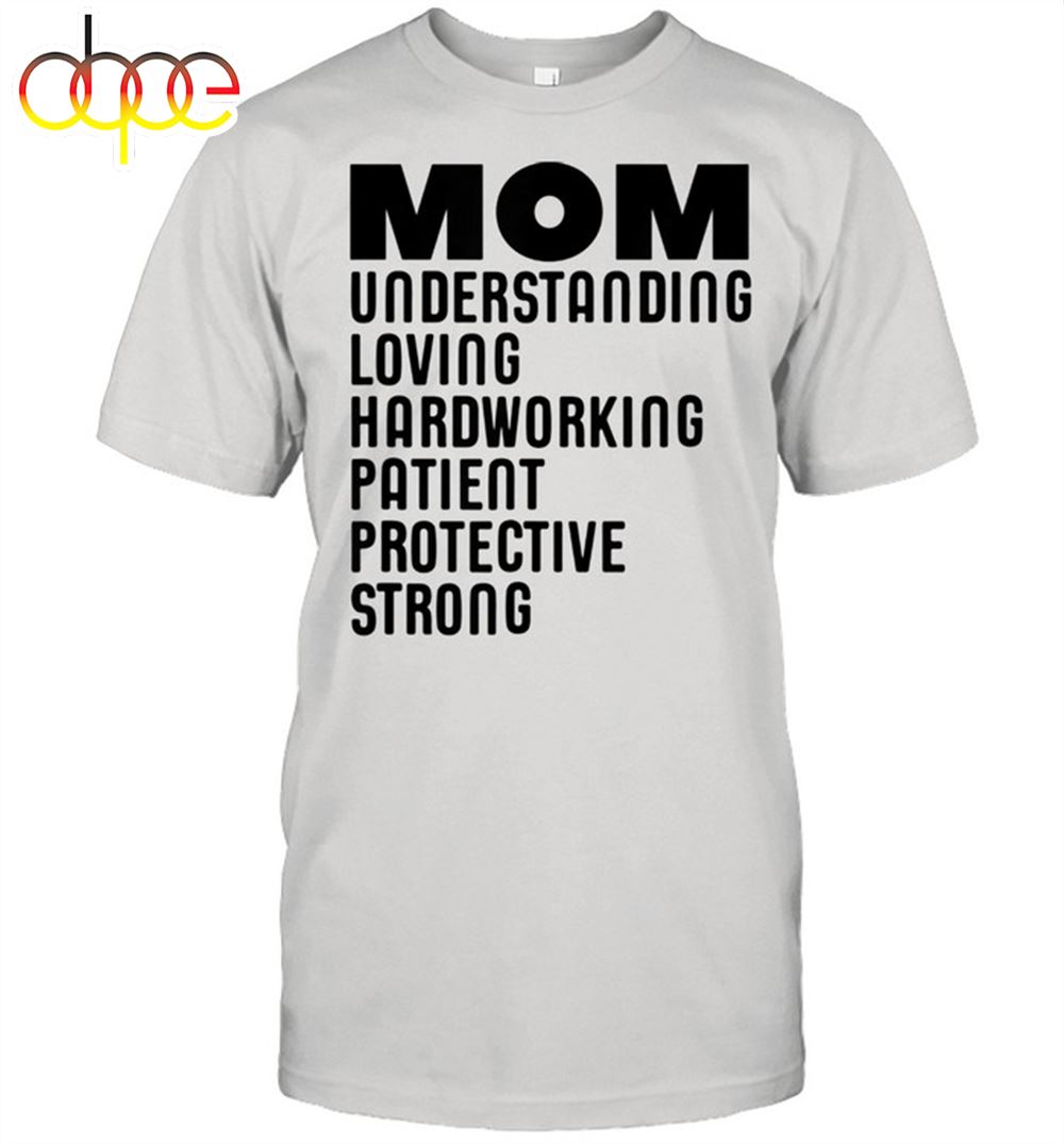 Mom Qualities Mother's Day Shirt