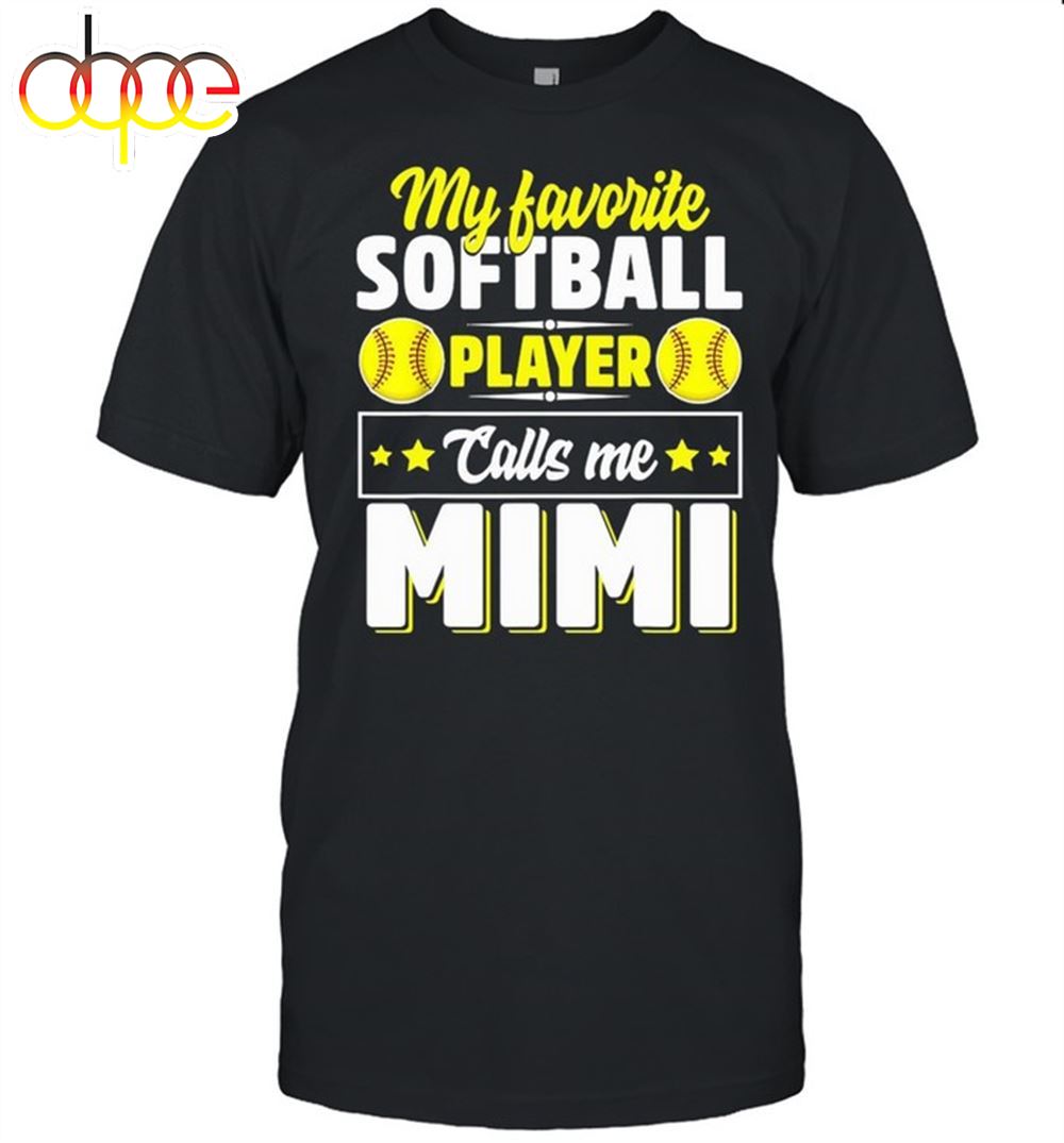My Favorite Softball Player Calls Me Mimi Mother's Day Shirt