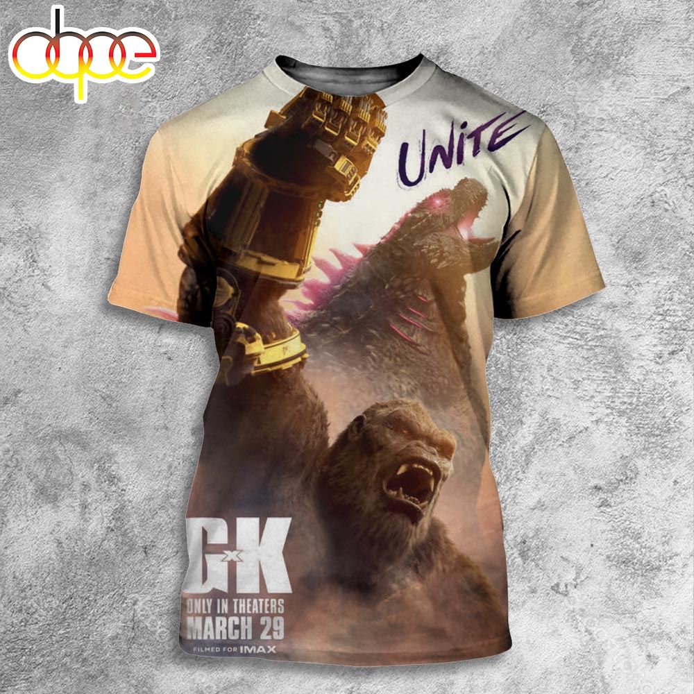 New Unite Poster For Godzilla X Kong The New Empire Releasing In Theaters On March 29 3d Shirt
