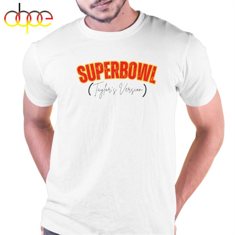 Style With The Taylor Swift Super Bowl Taylors Version Shirt