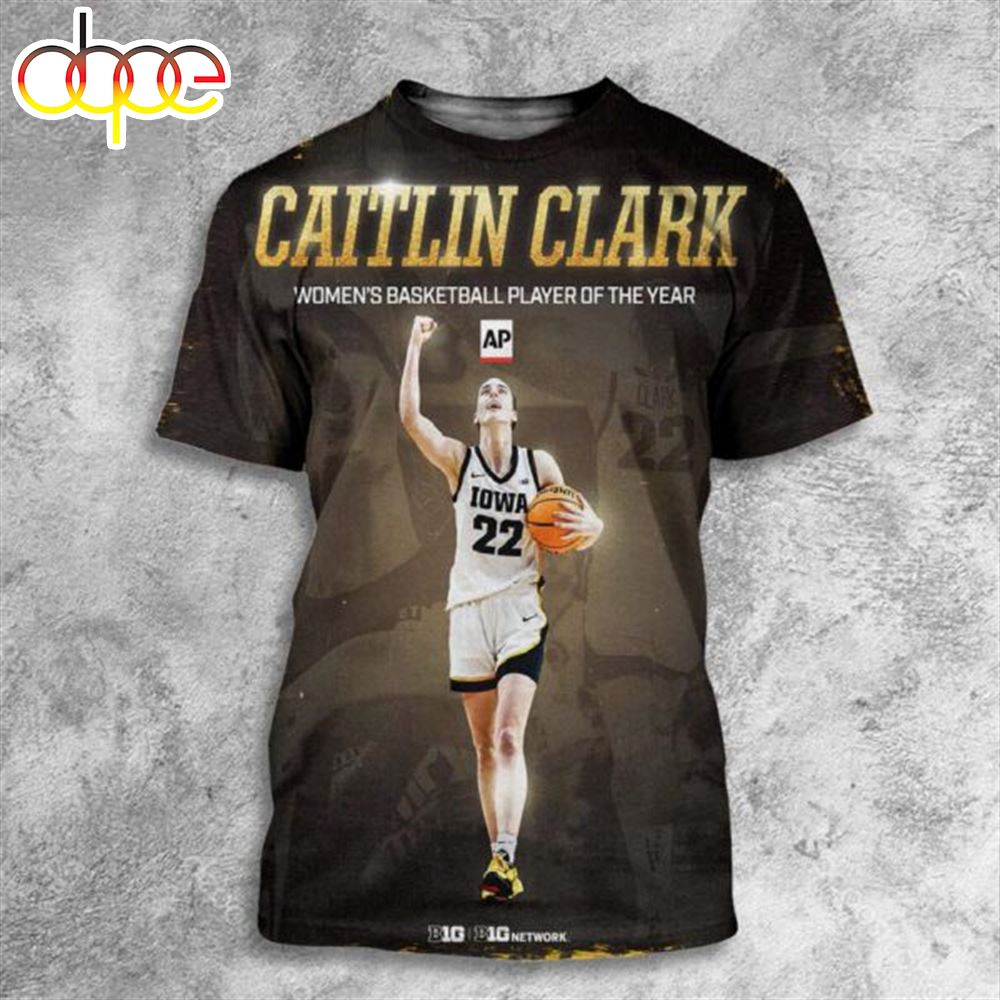 Caitlin Clark Iowa Hawkeyes Is AP Women's Basketball Player Of The Year 3D All Over Print Shirt