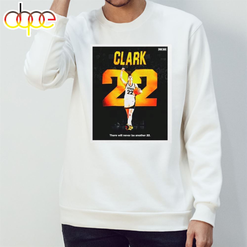 Caitlin Clark There Will Never Be Another 22 Shirt