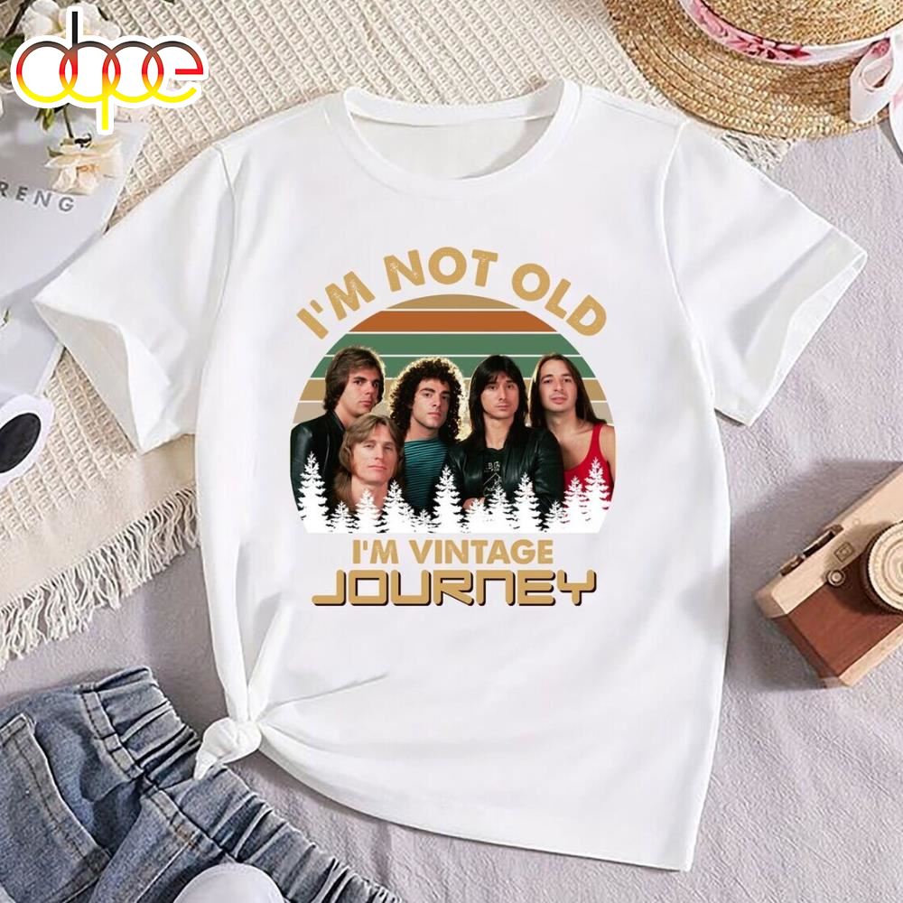 Journey Fan Im Not Old Im Vintage Journey Band Freedom Tour 2024 Shirt