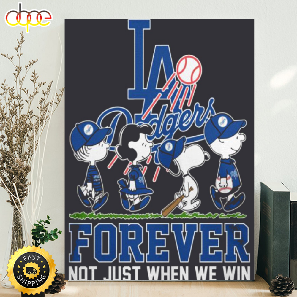 Los Angeles Dodgers Snoopy Forever Not Just When We Win Poster Canvas