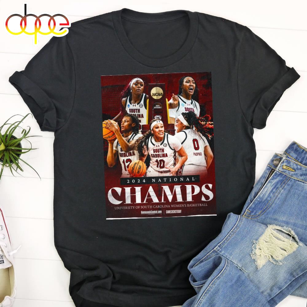 South Carolina Gamecocks Are 2024 National Champions NCAA Womens Basketball T Shirt