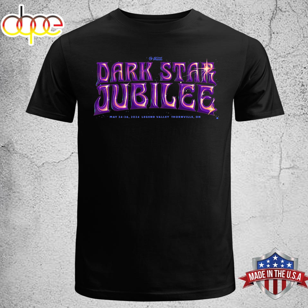 Dark Star Jubilee 2024 Tour Fri May 24 2024 T Shirt