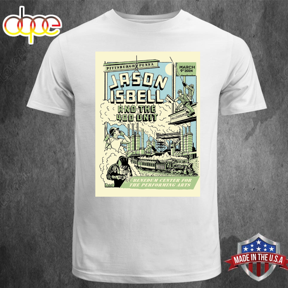 Jason Isbell And The 400 Unit Mar 9 2024 Pittsburgh PA Poster Unisex T Shirt