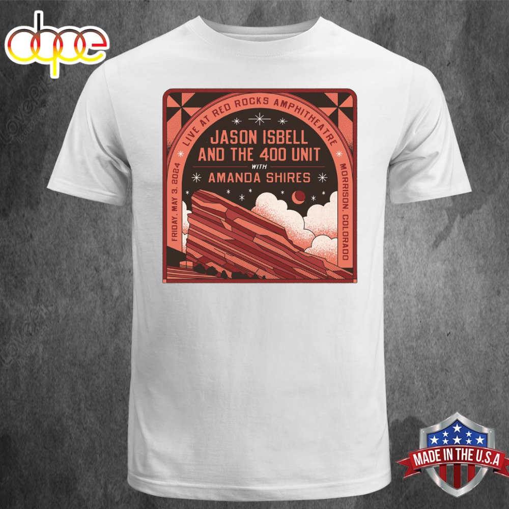 Jason Isbell And The 400 Unit With Amanda Shires May 3 2024 Red Rocks T Shirt Unisex