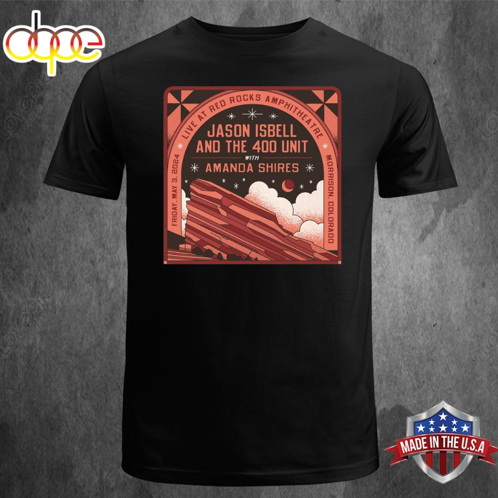Jason Isbell And The 400 Unit With Amanda Shires May 3 2024 Red Rocks T Shirt