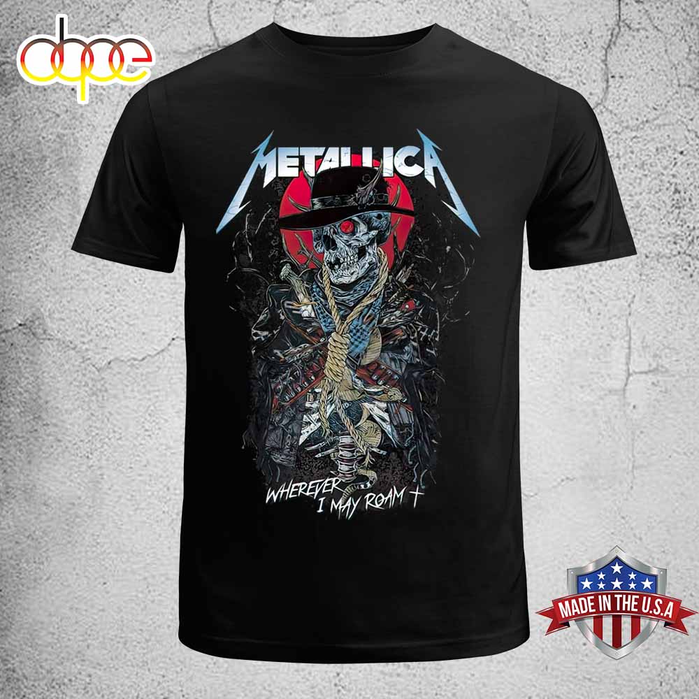 Metallica Where I May Roam Tour 2024 Unisex T Shirt 1