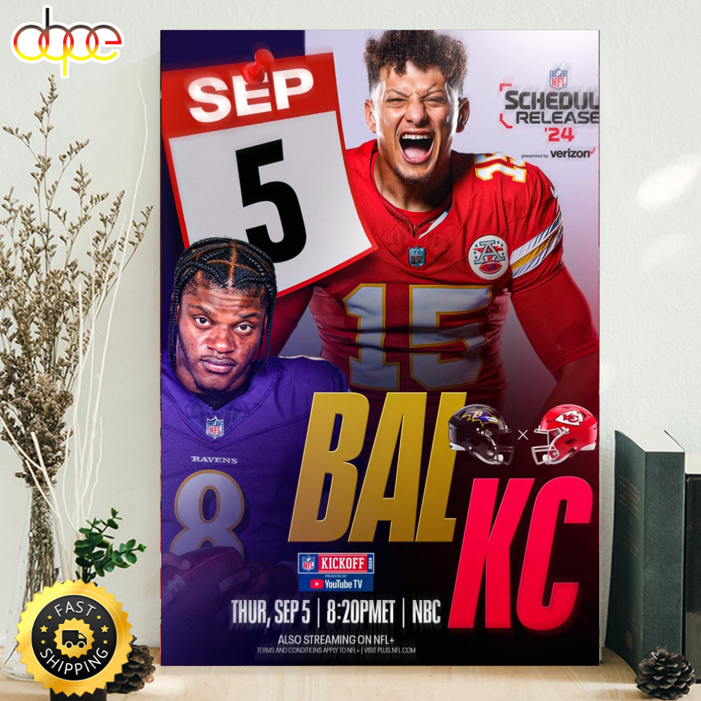NFL Schedule Release 24 Baltimore Ravens Vs Kansas City Chiefs On Thursday September 5 Poster Canvas