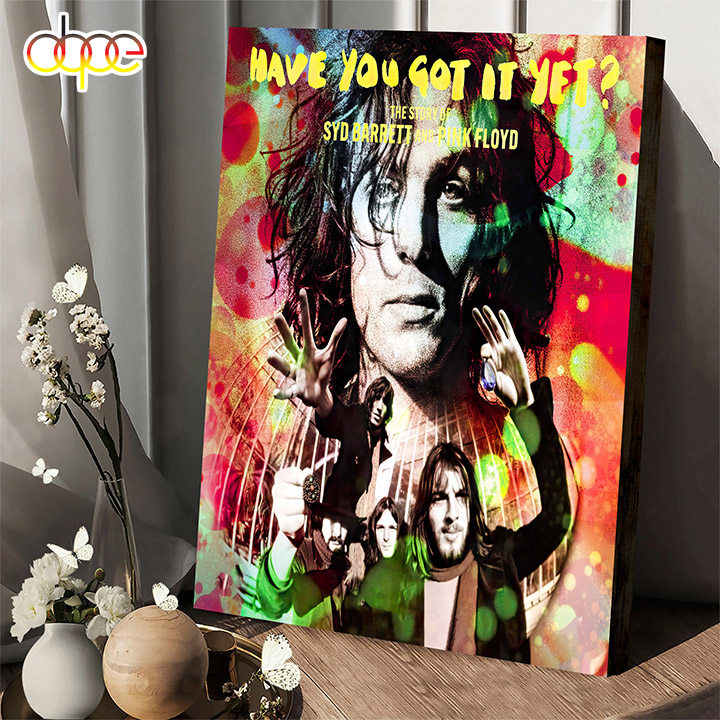Pink Floyd Have You Got It Yet SYD Barrett Poster Canvas
