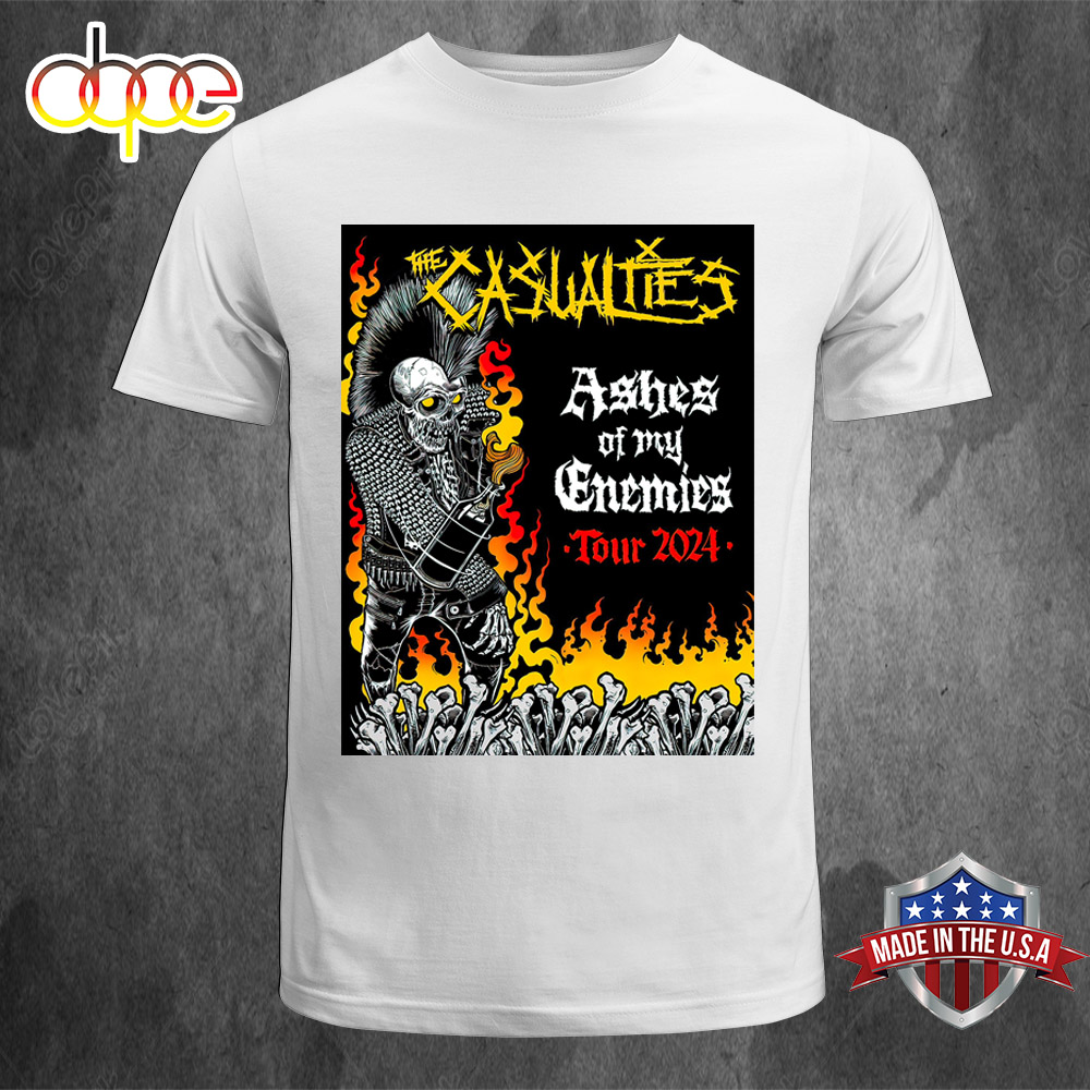 The Casualties Band Ashes Off My Enemies Tour 2024 Unisex T Shirt