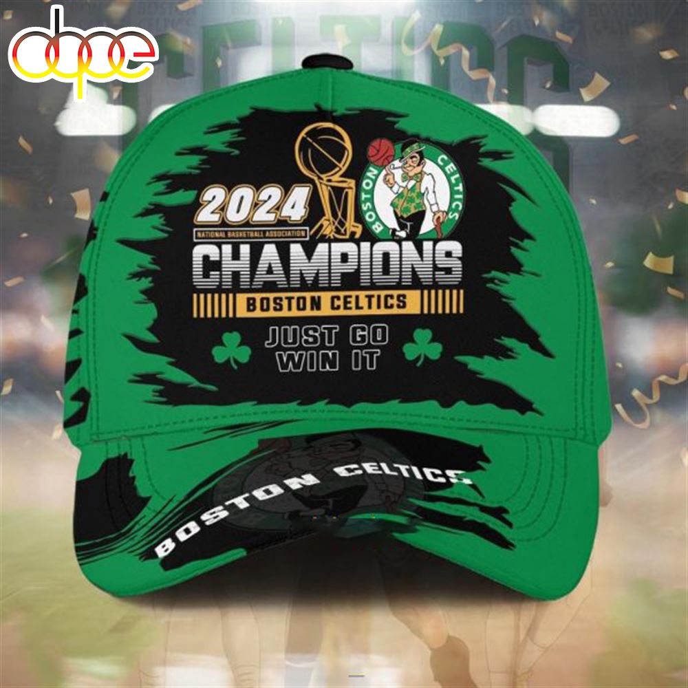 2024 NBA Champions Boston Celtics Just Go Win It Classic Cap