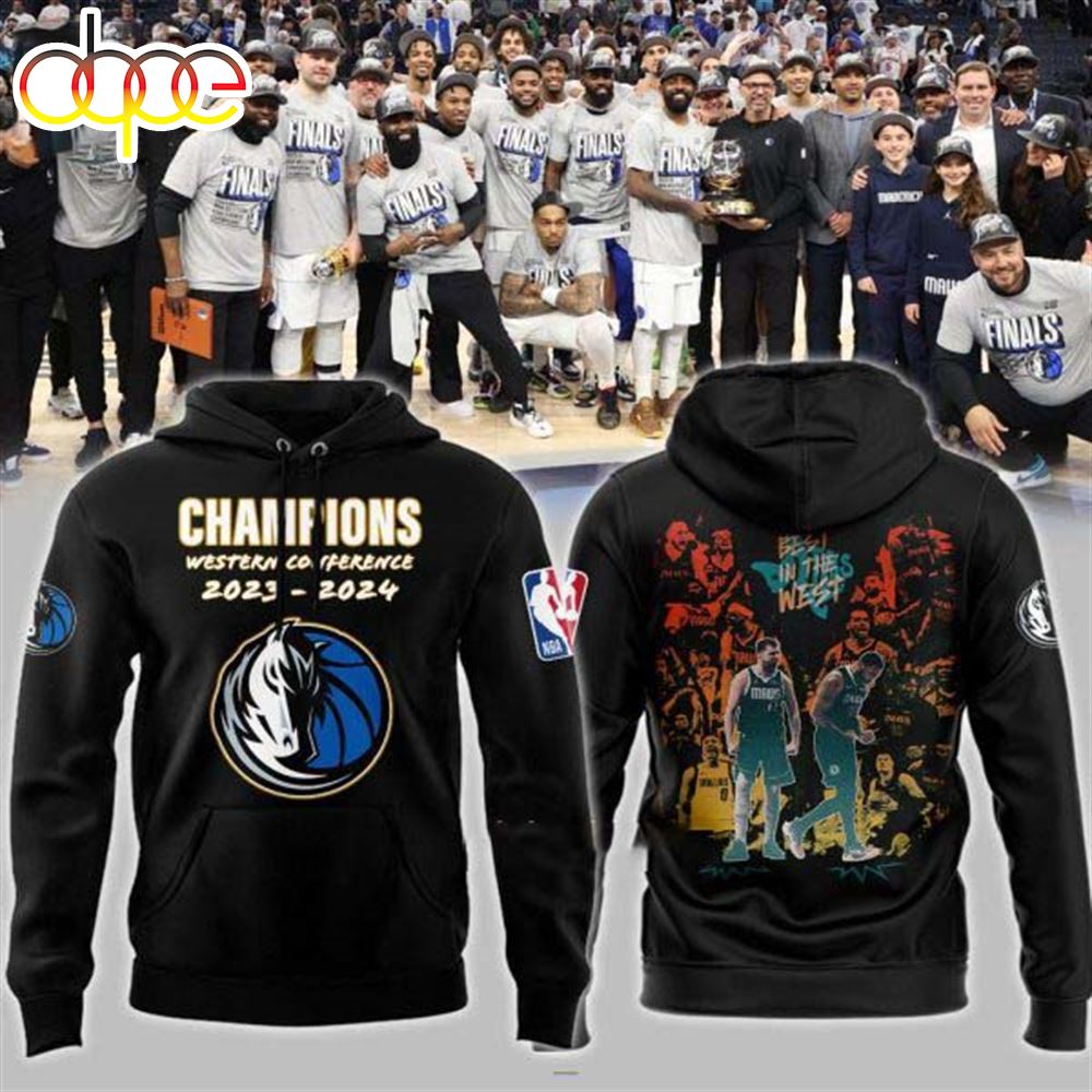 Champions Western Conference 2023 2024 Dallas Mavericks NBA Best In The West Hoodie
