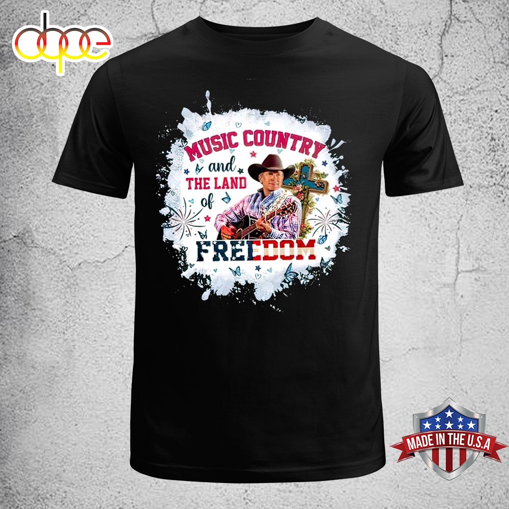 George Strait Music Country And The Land Of Freedom 2024 Unisex T Shirt