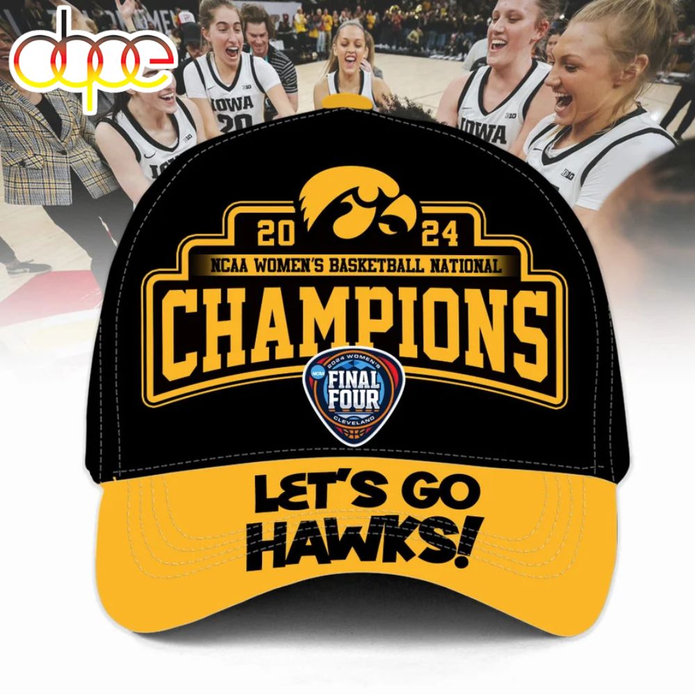 Iowa Hawkeyes Women’s Basketball National Champions Let’s Go Hawks Gold Champion Cap