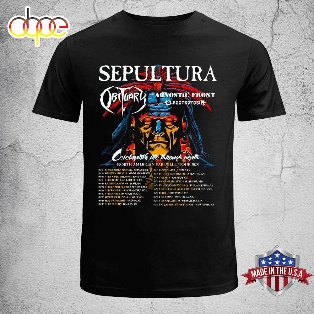 Sepultura Tour 2024 Celebrating Life Through Death North America Farewell Unisex T Shirt