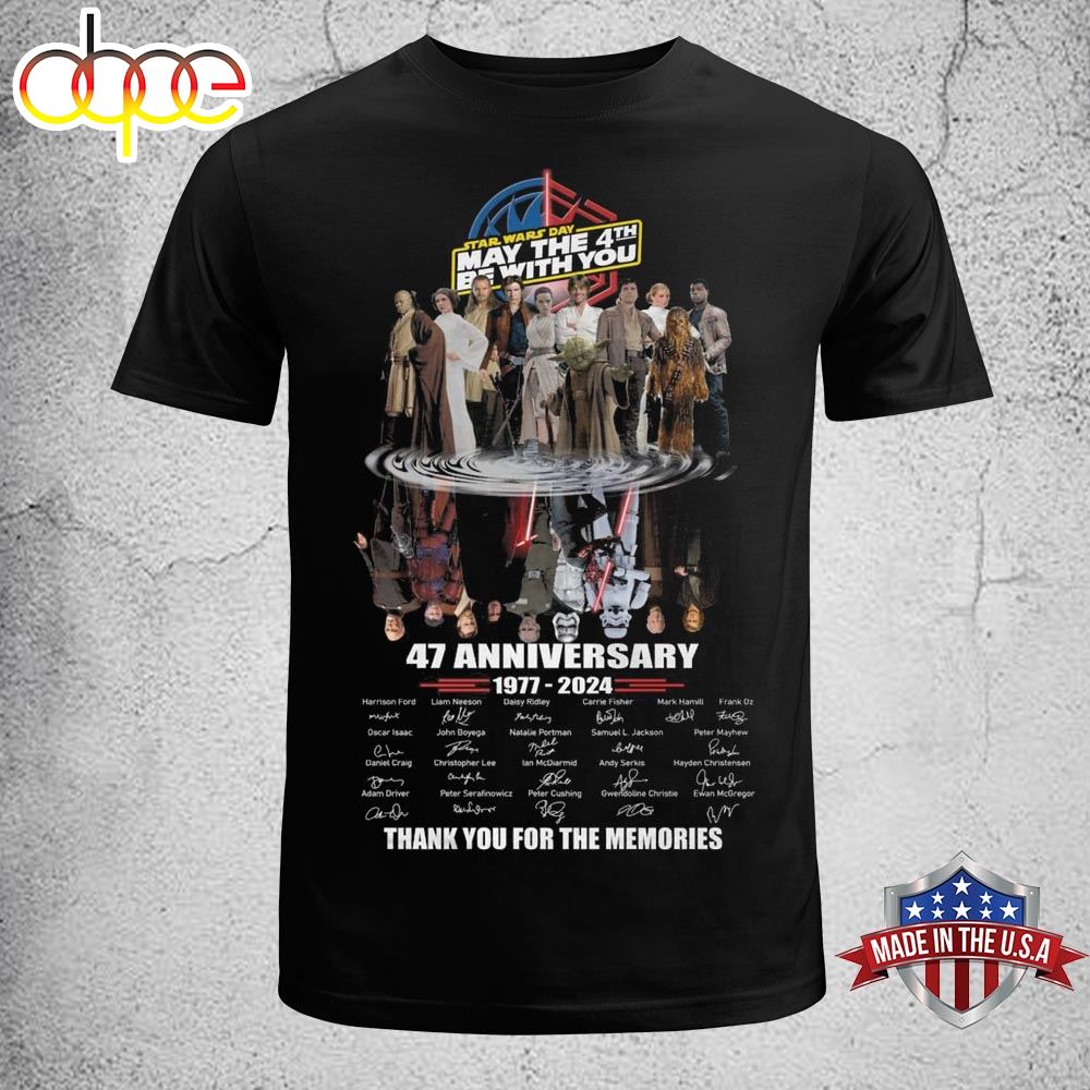 Star Wars Day May The 4th Be With You 47 Anniversary 1977 2024 Signature Thank You For The Memories T Shirt