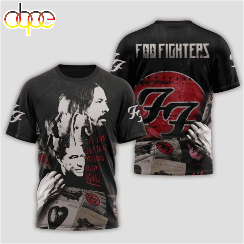 Times Like These Foo Fighters Design 3D T Shirt